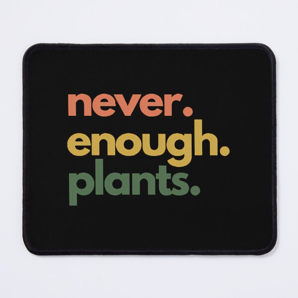 Item preview, Never Enough Plants designed and sold by aocibdltbg19.