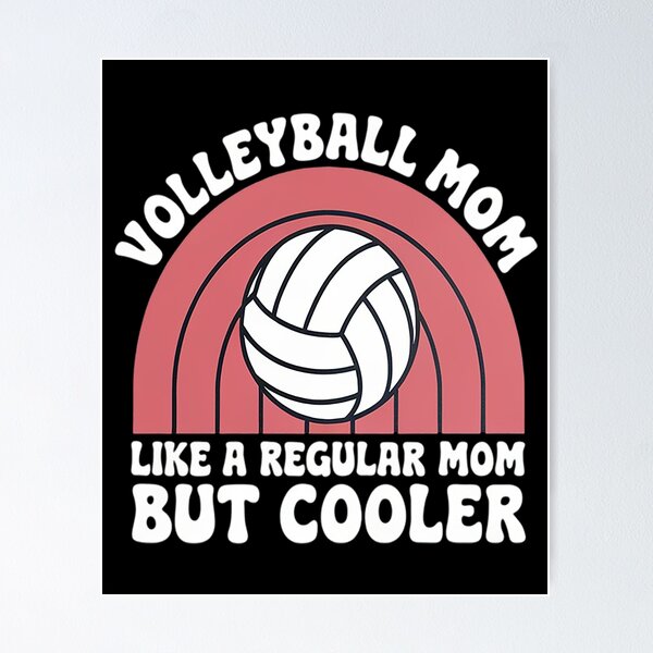 Item preview, Volleyball Mom Like A Regular Mom But Cooler Cute Volleyball designed and sold by MythWoot.