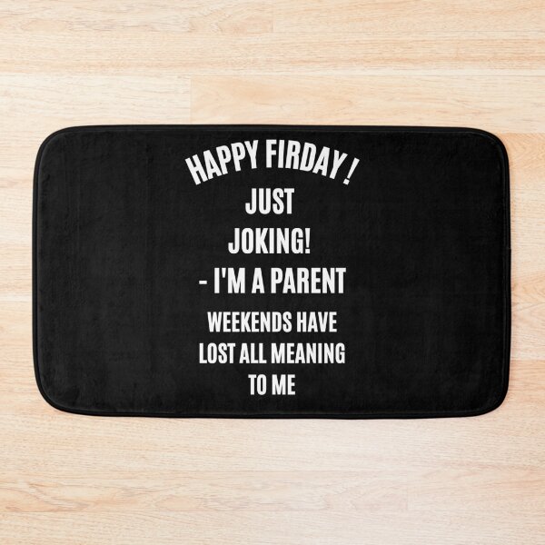 Item preview, Happy Friday Just Joking Parent T-Shirt - Weekends Lost Meaning Funny Mom Dad Tee designed and sold by digitalbitcraft.