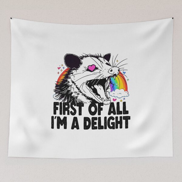Item preview, First Of All I'm A Delight Sarcastic Angry Opossum  designed and sold by gear-posters.
