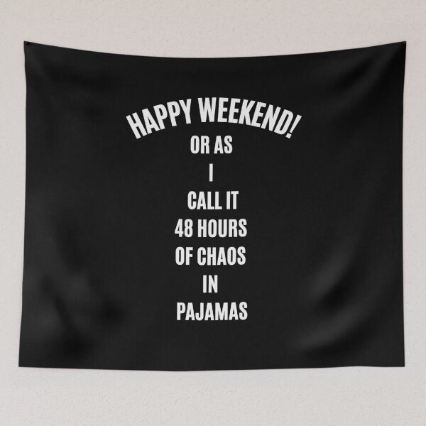 Item preview, Happy Weekend 48 Hours of Chaos in Pajamas Funny Parenting Quote T-Shirt designed and sold by digitalbitcraft.