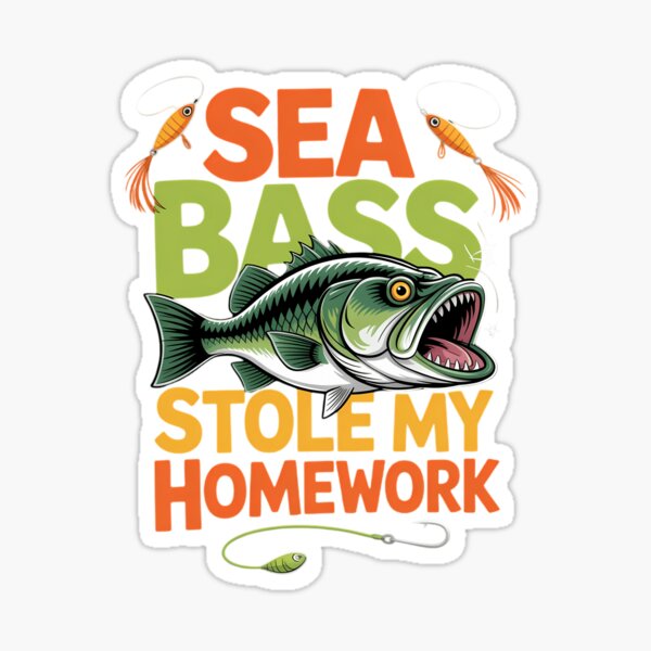 Item preview, Sea Bass Stole My Homework Fisherman Bass Fishing designed and sold by lilensgavadur.