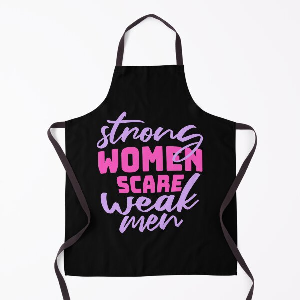 Item preview, Strong Women Scare Weak Men Empowerment Feminist designed and sold by shirt-o-mat.
