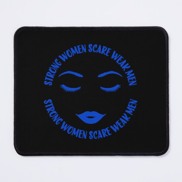 Item preview, Strong Women Scare Weak Men Empowerment Feminist designed and sold by shirt-o-mat.