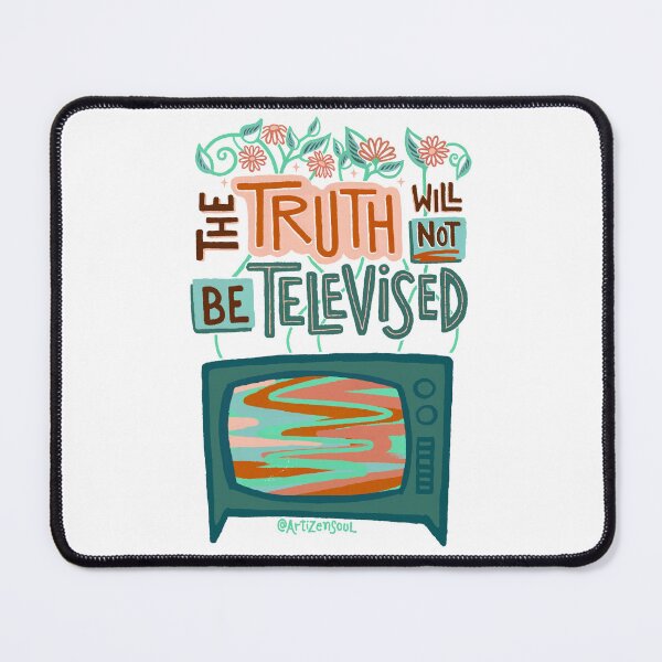 Item preview, The Truth Will Not Be Televised designed and sold by charlenepotts.