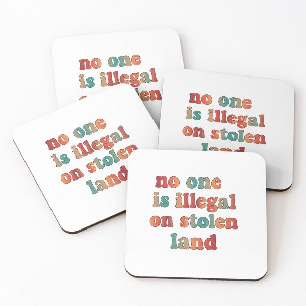Item preview, No One Is Illegal on stolen land Political Justice Call designed and sold by HumansStuck12.