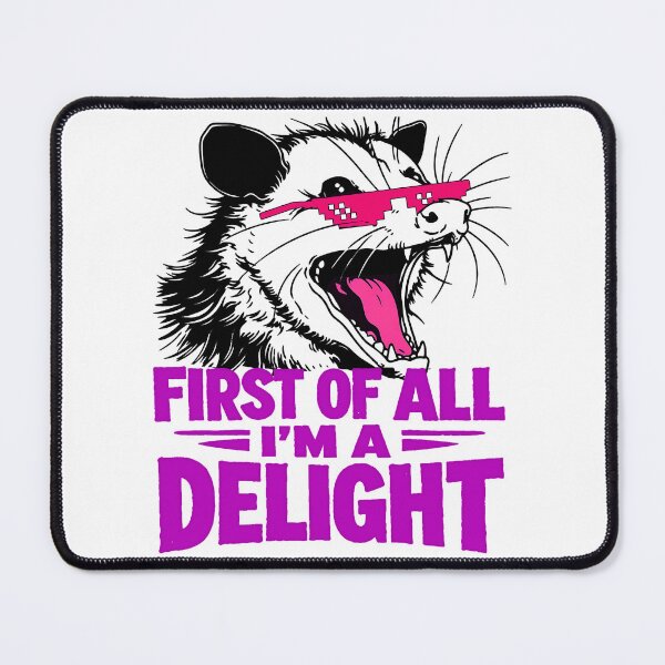 Item preview, Funny First Of All I'm A Delight Sarcastic Angry Opossum designed and sold by gear-posters.
