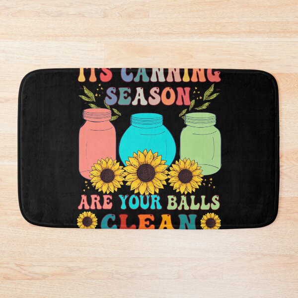 Item preview, Its Canning Season Are Your Balls Clean Gardener Humor designed and sold by GrumpySableye.