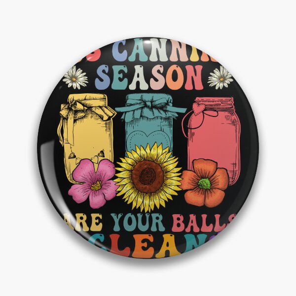 Item preview, Its Canning Season Are Your Balls Clean Gardener Humor designed and sold by GrumpySableye.