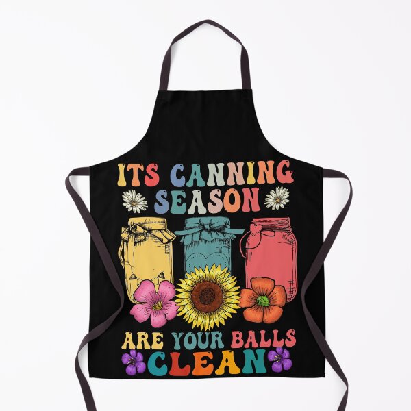 Item preview, Its Canning Season Are Your Balls Clean Gardener Humor designed and sold by GrumpySableye.