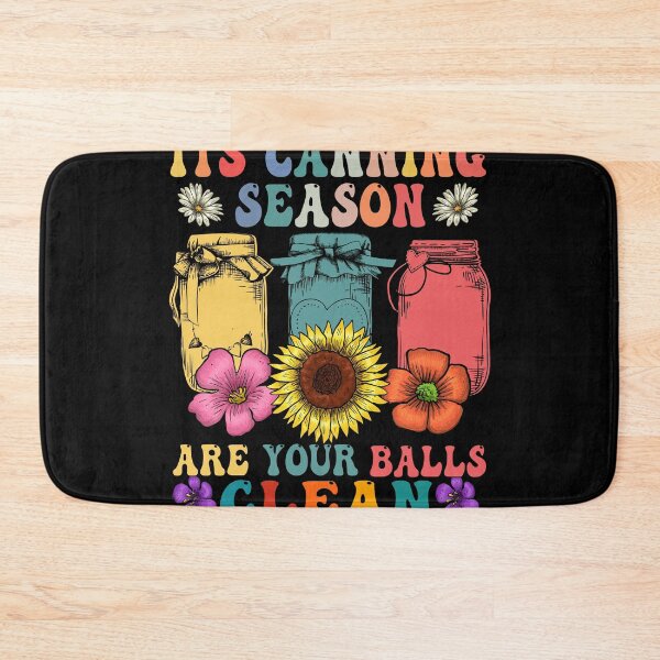 Item preview, Its Canning Season Are Your Balls Clean Gardener Humor designed and sold by GrumpySableye.