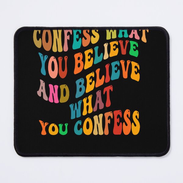 Item preview, Confess What You Believe And Believe What You Confess Positive Quote designed and sold by GrumpySableye.