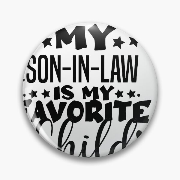 Item preview, My Son-In-Law Is My Favorite Child Sorry Kids designed and sold by GrumpySableye.