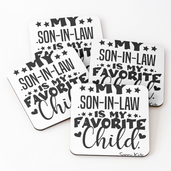Item preview, My Son-In-Law Is My Favorite Child Sorry Kids designed and sold by GrumpySableye.