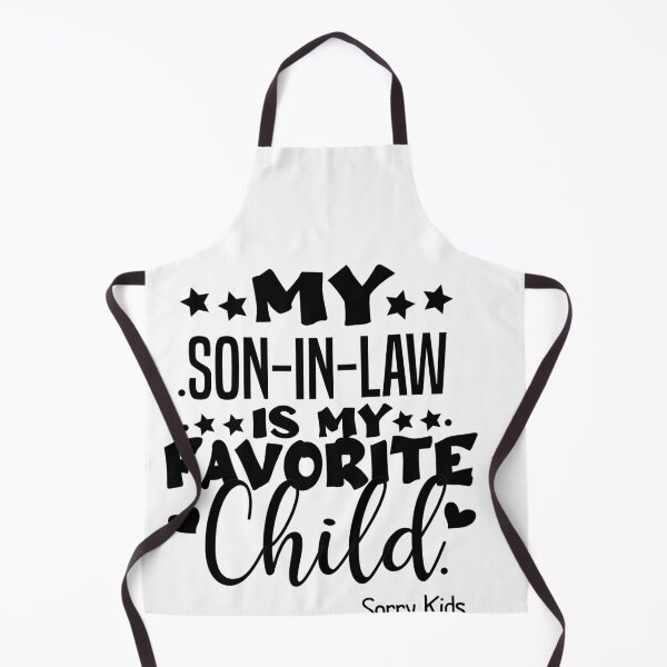 Item preview, My Son-In-Law Is My Favorite Child Sorry Kids designed and sold by GrumpySableye.