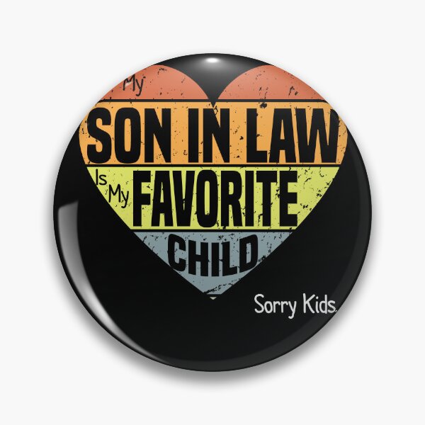 Item preview, My Son In Law Is My Favorite Child Funny Family designed and sold by GrumpySableye.