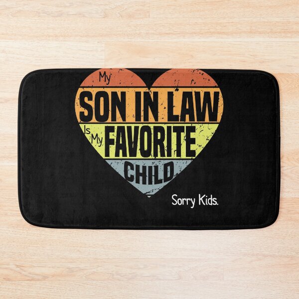 Item preview, My Son In Law Is My Favorite Child Funny Family designed and sold by GrumpySableye.