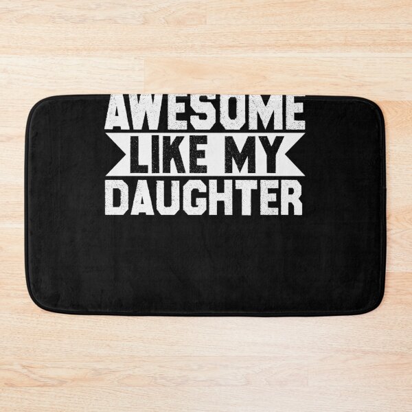 Item preview, Awesome Like My Daughter Family Humor designed and sold by GrumpySableye.