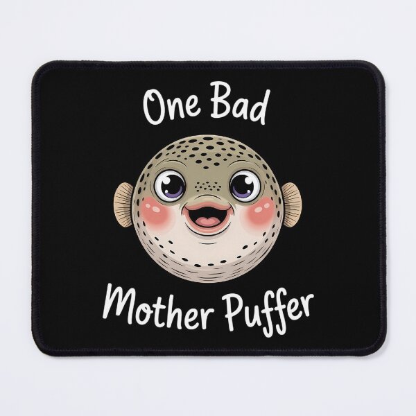 Item preview, Puffer Fish One Bad Mother Puffer Pun Funny Ocean Sea designed and sold by comptorasunfia.