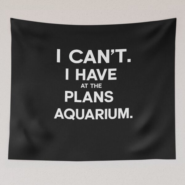 Item preview, I Can’t I Have Plans at The Boy Aquarium | Funny Meme Shirt | Absurd Internet Humor Tee designed and sold by Printsouf.