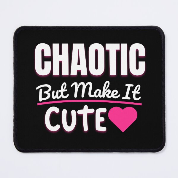 Item preview, Chaotic But Make It Cute Design designed and sold by StarPicks.