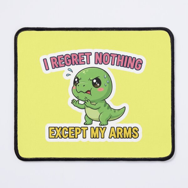Item preview, Funny Kawaii T Rex Dinosaur Meme I Regret Nothing Except My Arms Illustration designed and sold by bvdesignart.