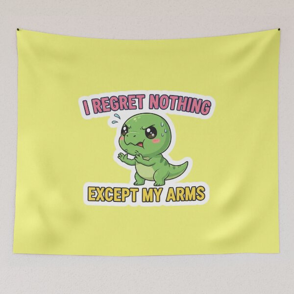 Item preview, Funny Kawaii T Rex Dinosaur Meme I Regret Nothing Except My Arms Illustration designed and sold by bvdesignart.