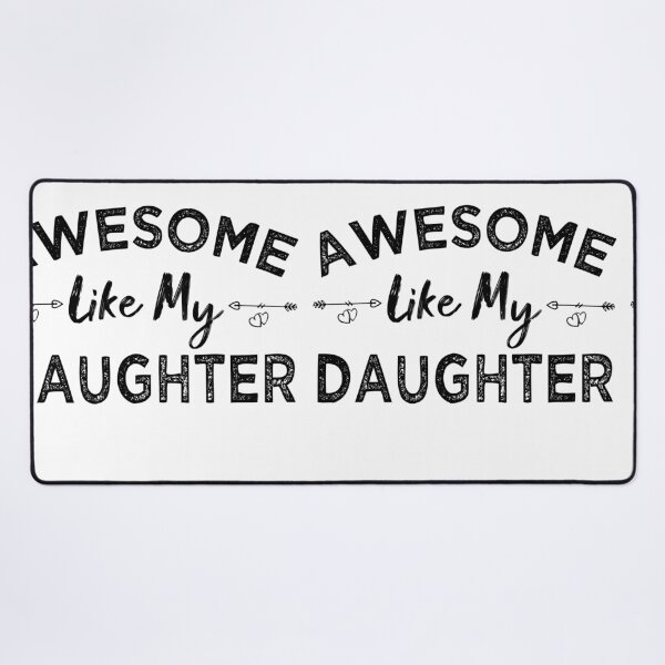 Item preview, Awesome Like My Daughter Family Love designed and sold by GrumpySableye.