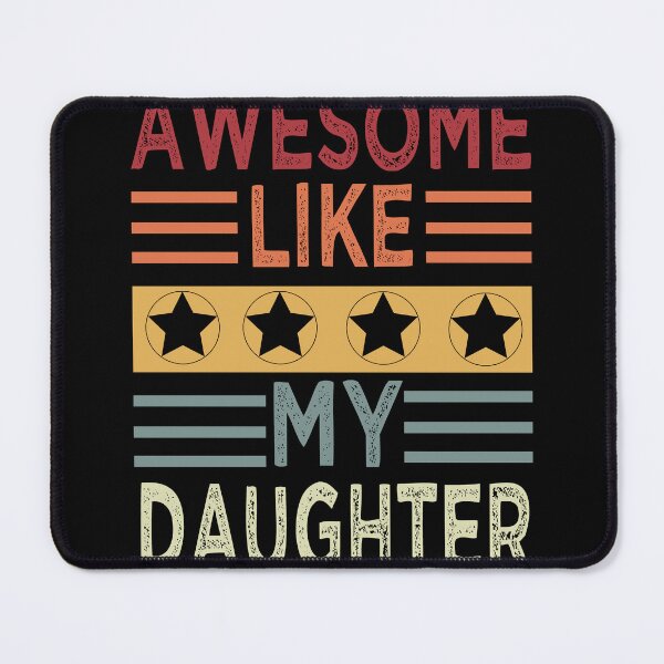 Item preview, Awesome Like My Daughter Family Love designed and sold by GrumpySableye.