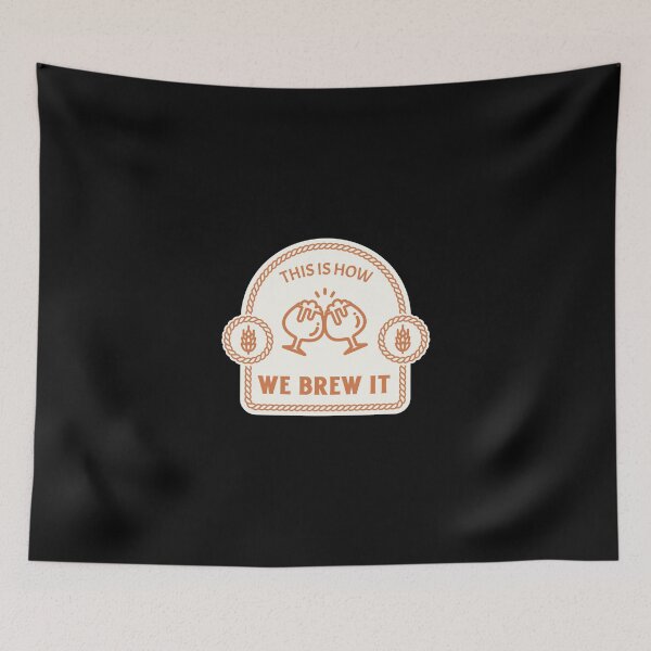 Item preview, THIS IS HOW WE BREW IT Beer  designed and sold by JusTiceT-shirts.