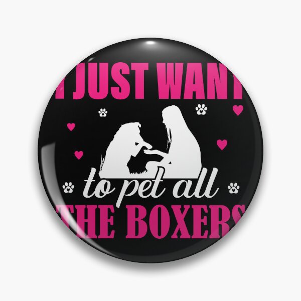 Item preview, I Just Want To Pet All The Boxers Dog Lover designed and sold by GrumpySableye.