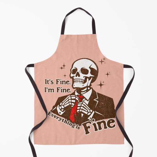 Item preview, It's Fine I'm Fine Everything is Fine: Sarcastic Skeleton Humor designed and sold by TaiyoDigital36.