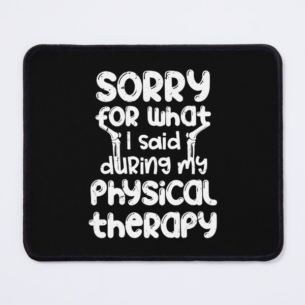 Item preview, Sorry for what I said during my physical therapy, knee surgery gift, knee recovery designed and sold by anodyle.