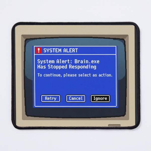 Item preview, System Alert Brain.exe Has Stopped Responding | Retro Windows Error designed and sold by TheNumericSpirit.