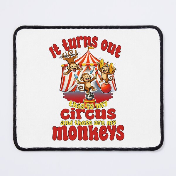 Item preview, It Turns Out This Is My Circus My Monkeys Funny designed and sold by Mr Lee.