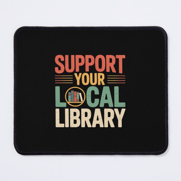 Item preview, Support Your Local Library Book Readers Lovers designed and sold by PowAcademy.