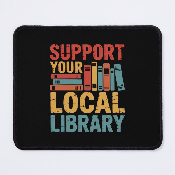 Item preview, Support Your Local Library Book Readers Lovers designed and sold by PowAcademy.