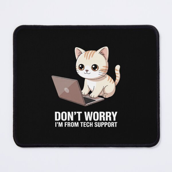 Item preview, Cat Don't Worry I'm From Tech Support 6 designed and sold by PowAcademy.