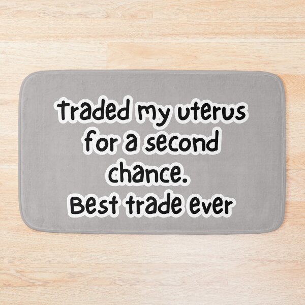 Item preview, I traded my uterus for a second chance-best trade ever-uterine cancer hysterectomy designed and sold by medoutfits.