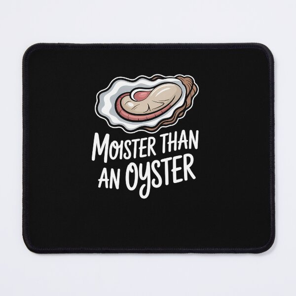 Item preview, Moister Than an Oyster Shucking Funny Shellfish Shucker designed and sold by sterabamineh.