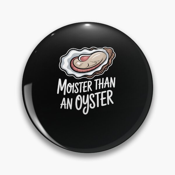 Item preview, Moister Than an Oyster Shucking Funny Shellfish Shucker designed and sold by sterabamineh.