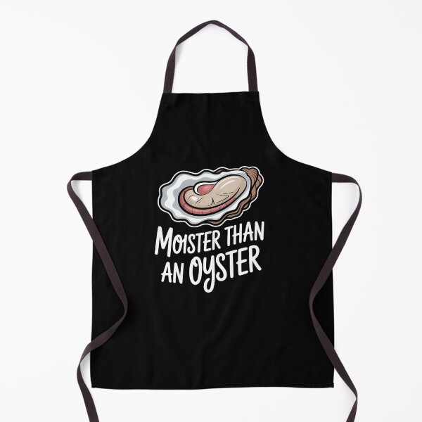 Item preview, Moister Than an Oyster Shucking Funny Shellfish Shucker designed and sold by sterabamineh.