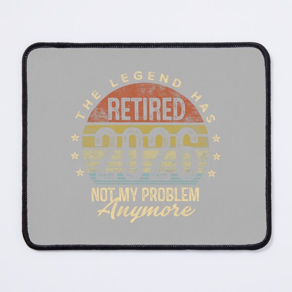 Item preview, Legend Has Retired 2026 Not My Problem Anymore Retirement designed and sold by GreggRoss.