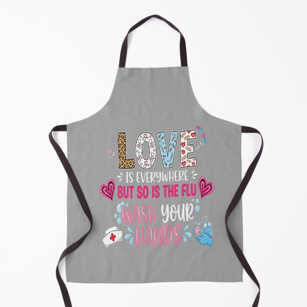Item preview, Love is Everywhere But So is The Flu Wash Your Hands Nurse designed and sold by GreggRoss.