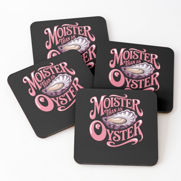 Item preview, Moister Than An Oyster Funny Seafood Lover Humor designed and sold by sterabamineh.