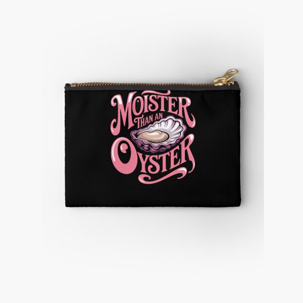 Item preview, Moister Than An Oyster Funny Seafood Lover Humor designed and sold by sterabamineh.