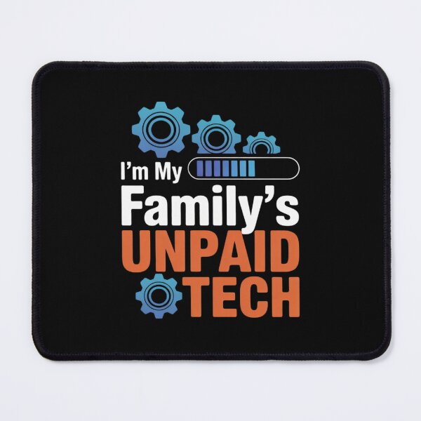 Item preview,  Computer Engineer I'm My Family's Unpaid Tech Support 5 designed and sold by joyouartArt.