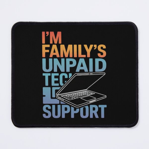 Item preview, Computer Engineer Im My Family's Unpaid Tech Support designed and sold by joyouartArt.
