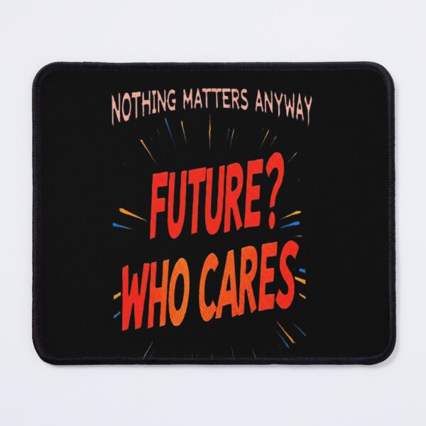 Item preview, Future? Who Cares - Existential Nihilism Retro Quote designed and sold by Stefanrajzer.