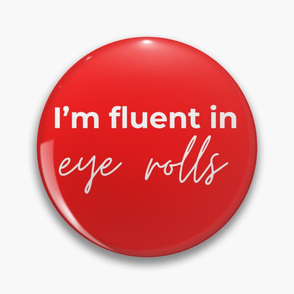 Item preview, I'm fluent in eye rolls designed and sold by youniversum-eu.